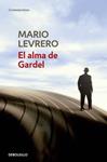 ALMA DE GARDEL, EL | 9788490622384 | LEVRERO, MARIO | Llibreria Drac - Llibreria d'Olot | Comprar llibres en català i castellà online