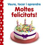 MOLTES FELICITATS! (VEURE, TOCAR I APRENDRE) | 9788499066141 | AADD | Llibreria Drac - Llibreria d'Olot | Comprar llibres en català i castellà online