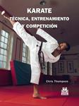 KARATE. TECNICA ENTRENAMIENTO Y COMPETICION | 9788480191302 | THOMPSON, CHRIS | Llibreria Drac - Llibreria d'Olot | Comprar llibres en català i castellà online