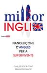 MILLOR INGLIX. NANOLLIÇONS D'ANGLÈS PER A SUPERVIVENTS | 9788498248982 | MACIP, SALVADOR / ROCA-FONT, CARLES | Llibreria Drac - Librería de Olot | Comprar libros en catalán y castellano online