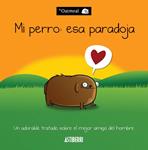 MI PERRO: ESA PARADOJA | 9788415685470 | INMAN, MATTHEW | Llibreria Drac - Librería de Olot | Comprar libros en catalán y castellano online