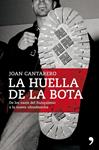 HUELLA DE LA BOTA, LA. DE LOS NAZIS DEL FRANQUISMO A LA NUEV | 9788484608349 | CANTARERO, JOAN | Llibreria Drac - Librería de Olot | Comprar libros en catalán y castellano online