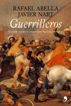 GUERRILLEROS. EL PUEBLO EN ARMAS CONTRA. | 9788484606611 | ABELLA, RAFAEL / NART, JAVIER | Llibreria Drac - Librería de Olot | Comprar libros en catalán y castellano online