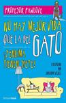 NO HAY MEJOR VIDA QUE LA DEL GATO | 9788448019457 | PROFESOR PAWLOVE | Llibreria Drac - Llibreria d'Olot | Comprar llibres en català i castellà online