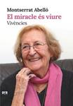 MIRACLE ÉS VIURE, EL | 9788415642855 | ABELLÓ, MONTSERRAT | Llibreria Drac - Llibreria d'Olot | Comprar llibres en català i castellà online