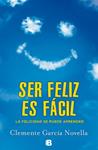 SER FELIZ ES FÁCIL | 9788466654234 | GARCIA, CLEMENTE | Llibreria Drac - Librería de Olot | Comprar libros en catalán y castellano online