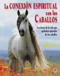 CONEXION ESPIRITUAL CON LOS CABALLOS, LA | 9788479027940 | COATES, MARGRIT | Llibreria Drac - Librería de Olot | Comprar libros en catalán y castellano online