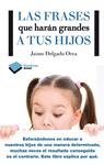 FRASES QUE HARÁN GRANDES A TUS HIJOS, LAS | 9788416096350 | DELGADO, JAIME | Llibreria Drac - Librería de Olot | Comprar libros en catalán y castellano online