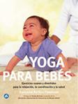 YOGA PARA BEBES | 9788484450276 | BARBIRA FREEDMAN, FRANÇOISE | Llibreria Drac - Llibreria d'Olot | Comprar llibres en català i castellà online