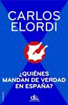 QUIENES MANDAN DE VERDAD EN ESPAÑA? | 9788499186474 | ELORDI, CARLOS | Llibreria Drac - Llibreria d'Olot | Comprar llibres en català i castellà online