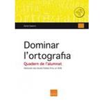 DOMINAR L'ORTOGRAFIA. QUADERN DE L'ALUMNAT (+8) | 9788415218630 | GABARRO, DANIEL | Llibreria Drac - Llibreria d'Olot | Comprar llibres en català i castellà online