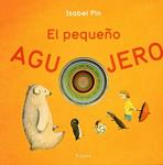 PEQUEÑO AGUJERO, EL | 9788496646346 | PIN, ISABEL | Llibreria Drac - Librería de Olot | Comprar libros en catalán y castellano online