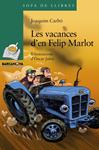 VACANCES D'EN FELIP MARLOT, LES | 9788448931322 | CARBO, JOAQUIM | Llibreria Drac - Llibreria d'Olot | Comprar llibres en català i castellà online