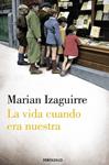 VIDA CUANDO ERA NUESTRA, LA | 9788490329382 | IZAGUIRRE, MARIAN | Llibreria Drac - Llibreria d'Olot | Comprar llibres en català i castellà online