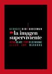 IMAGEN SUPERVIVIENTE, LA | 9788496775589 | DIDI HUBERMAN, GEORGES | Llibreria Drac - Librería de Olot | Comprar libros en catalán y castellano online