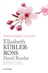SOBRE EL DUELO Y EL DOLOR | 9788415864905 | KUBLER-ROSS, ELISABETH; KESSLER, DAVID | Llibreria Drac - Llibreria d'Olot | Comprar llibres en català i castellà online