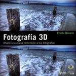 FOTOGRAFIA 3D. AÑADE UNA NUEVA DIMENSION A TUS FOTOGRAFIAS | 9788441529465 | NAVARRO, FRUCTU | Llibreria Drac - Llibreria d'Olot | Comprar llibres en català i castellà online