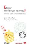 EDUCAR EN TIEMPOS REVUELTOS | 9788478277780 | BALLESTA, JAVIER | Llibreria Drac - Llibreria d'Olot | Comprar llibres en català i castellà online