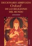 DICCIONARIO ABREVIADO OXFORD DE LAS RELIGIONES DEL MUNDO | 9788449318788 | BOWKER, JOHN | Llibreria Drac - Librería de Olot | Comprar libros en catalán y castellano online