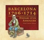 BARCELONA 1706-1714 DIETARI D'UN ADROGUER | 9788498504989 | GARCIA, ORIOL | Llibreria Drac - Librería de Olot | Comprar libros en catalán y castellano online