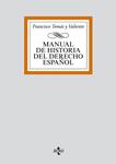 MANUAL DE HISTORIA DEL DERECHO ESPAÑOL | 9788430910069 | TOMAS Y VALIENTE, FRANCISCO | Llibreria Drac - Llibreria d'Olot | Comprar llibres en català i castellà online