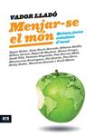 MENJAR-SE EL MON | 9788492907809 | LLADO, VADOR | Llibreria Drac - Llibreria d'Olot | Comprar llibres en català i castellà online