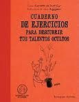 CUADERNO DE EJERCICIOS PARA DESCUBRIR TUS TALENTOS OCULTOS | 9788492716425 | SAINT CYR, XAVIER CORNETTE ; AUGAGNEUR, JEAN | Llibreria Drac - Librería de Olot | Comprar libros en catalán y castellano online