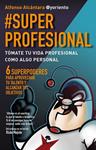 #SUPERPROFESIONAL | 9788415320999 | ALCÁNTARA, ALFONSO | Llibreria Drac - Llibreria d'Olot | Comprar llibres en català i castellà online