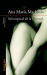 SOL TROPICAL DE LA LIBERTAD | 9788420415147 | MACHADO, ANA MARIA | Llibreria Drac - Llibreria d'Olot | Comprar llibres en català i castellà online