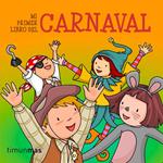 MI PRIMER LIBRO DE CARNAVAL | 9788408113089 | VVAA | Llibreria Drac - Llibreria d'Olot | Comprar llibres en català i castellà online