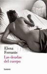 DEUDAS DEL CUERPO, LAS | 9788426401489 | FERRANTE, ELENA | Llibreria Drac - Llibreria d'Olot | Comprar llibres en català i castellà online