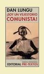 SOY UN VEJESTORIO COMUNISTA | 9788481919783 | LUNGU, DAN | Llibreria Drac - Llibreria d'Olot | Comprar llibres en català i castellà online