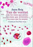 TAN DE VERITAT COM LES COSES QUE PENSO LES COSES QUE M'INVENTO I LES COSES QUE HE SOMIAT | 9788466414036 | ROIG, ANNA | Llibreria Drac - Librería de Olot | Comprar libros en catalán y castellano online