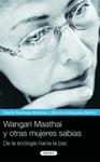 WANGARI MAATHAI Y OTRAS MUJERES SABIAS. DE LA ECOLOGIA HACIA | 9788484833277 | SANTIAGO, MARIFE; ANTEQUERA, MONICA | Llibreria Drac - Llibreria d'Olot | Comprar llibres en català i castellà online