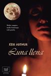 LUNA LLENA | 9788415854043 | ARTHUR, KERI | Llibreria Drac - Llibreria d'Olot | Comprar llibres en català i castellà online