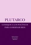 CONSEJOS A LOS POLITICOS PARA GOBERNAR BIEN | 9788498412611 | PLUTARCO | Llibreria Drac - Llibreria d'Olot | Comprar llibres en català i castellà online