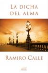 DICHA DEL ALMA, LA | 9788415420477 | CALLE, RAMIRO | Llibreria Drac - Llibreria d'Olot | Comprar llibres en català i castellà online