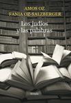 JUDÍOS Y LAS PALABRAS | 9788416465026 | OZ, AMOS; OZ-SALZBERGER, FANIA | Llibreria Drac - Llibreria d'Olot | Comprar llibres en català i castellà online