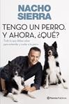 TENGO UN PERRO Y AHORA QUE | 9788408109228 | SIERRA, NACHO | Llibreria Drac - Librería de Olot | Comprar libros en catalán y castellano online