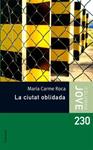 CIUTAT OBLIDADA, LA | 9788466409360 | ROCA COSTA, MARIA CARME | Llibreria Drac - Llibreria d'Olot | Comprar llibres en català i castellà online