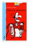 TIBURCIA MENTIDERA | 9788466121668 | RUBIO, GABRIELA | Llibreria Drac - Librería de Olot | Comprar libros en catalán y castellano online