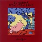 GERMA D'EN JOAN BRUT ( VULL LLEGIR ) | 9788466103701 | OLIVARES, JAVIER | Llibreria Drac - Librería de Olot | Comprar libros en catalán y castellano online