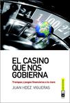 CASINO QUE NOS GOBIERNA, EL | 9788493947149 | VIGUERAS, JUAN HERNANDEZ | Llibreria Drac - Llibreria d'Olot | Comprar llibres en català i castellà online