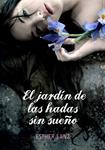 JARDIN DE LAS HADAS SIN SUEÑO, EL | 9788484419242 | SANZ, ESTHER | Llibreria Drac - Llibreria d'Olot | Comprar llibres en català i castellà online