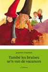 TAMBE LES BRUIXES SE'N VAN DE VACANCES | 9788499328454 | FRIEDRICH, JOACHIM | Llibreria Drac - Llibreria d'Olot | Comprar llibres en català i castellà online