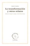 TRANSFORMACIÓN Y OTROS RELATOS, LA | 9788437631752 | KAFKA, FRANZ | Llibreria Drac - Llibreria d'Olot | Comprar llibres en català i castellà online