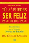 TU SI PUEDES SER FELIZ PASE LO QUE PASE | 9788489897328 | CARLSON, RICHARD | Llibreria Drac - Llibreria d'Olot | Comprar llibres en català i castellà online