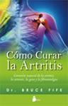 COMO CURAR LA ARTRITIS | 9788416233328 | FIFE, DR.BRUCE | Llibreria Drac - Librería de Olot | Comprar libros en catalán y castellano online