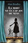 MORT NO ES CAP JOC DE NENS, LA | 9788466413510 | BRADLEY, ALAN | Llibreria Drac - Llibreria d'Olot | Comprar llibres en català i castellà online