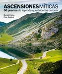 ASCENSIONES MITICAS. 50 PUERTOS DE LEYENDA QUE DEBERIAS CORONAR | 9788497858618 | FRIEBE, DANIEL;GODING, PETE | Llibreria Drac - Llibreria d'Olot | Comprar llibres en català i castellà online